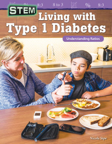 STEM: Living with Type 1 Diabetes (Understanding Ratios) by Nicole Sipe, 9781425858797