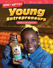 Money Matters: Young Entrepreneurs (Addition and Subtraction) by Kristy Stark, 9781425855475