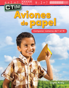 CTIM: Aviones de papel (Componer numeros del 1 al 10) (Spanish Edition) by Logan Avery, 9781425828301