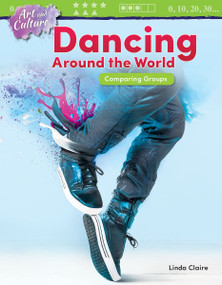 Art and Culture: Dancing Around the World (Comparing Groups) by Linda Claire, 9781425856144