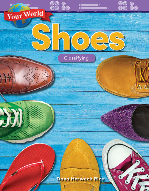 Your World: Shoes (Classifying) by Dona Herweck Rice, 9781425856168