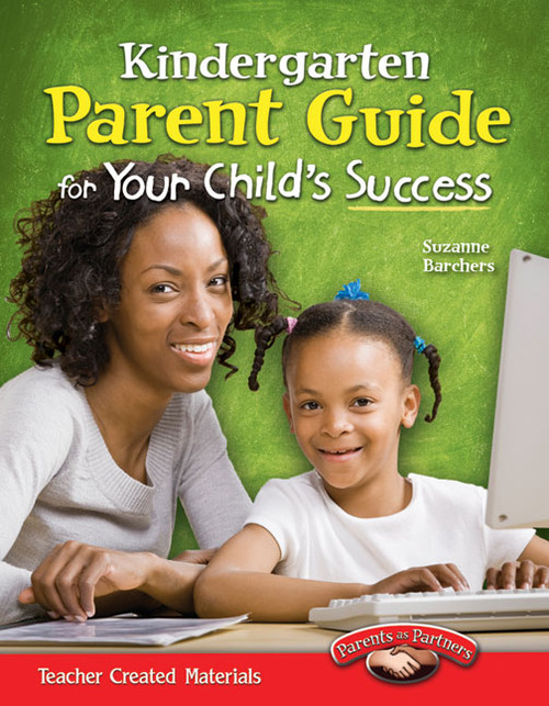 Kindergarten Parent Guide for Your Child's Success by Suzanne I. Barchers, 9781433352676
