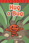 Hug a Bug by Sharon Coan, 9781433329371
