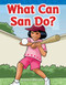 What Can San Do? by Suzanne Barchers, Suzanne Barchers, Suzanne Barchers, Suzanne Barchers, Suzanne Barchers, 9781433324086