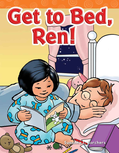 Get to Bed, Ren! by Suzanne Barchers, Suzanne I. Barchers, Suzanne Barchers, Suzanne Barchers, Suzanne Barchers, Suzanne Barchers, Suzanne Barchers, 9781433324161