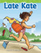 Late Kate by Suzanne Barchers, Suzanne Barchers, Suzanne Barchers, Suzanne Barchers, Suzanne Barchers, 9781433329067