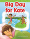 Big Day for Kate by Suzanne Barchers, Suzanne Barchers, Suzanne Barchers, Suzanne Barchers, Suzanne Barchers, 9781433329081