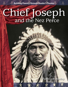 Chief Joseph and the Nez Perce by Kathleen Bradley, Kathleen E. Bradley, 9781433305436