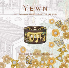 Yewn (Contemporary Art Jewels and the Silk Road) by Juliet Rochefoucauld, 9781788841092