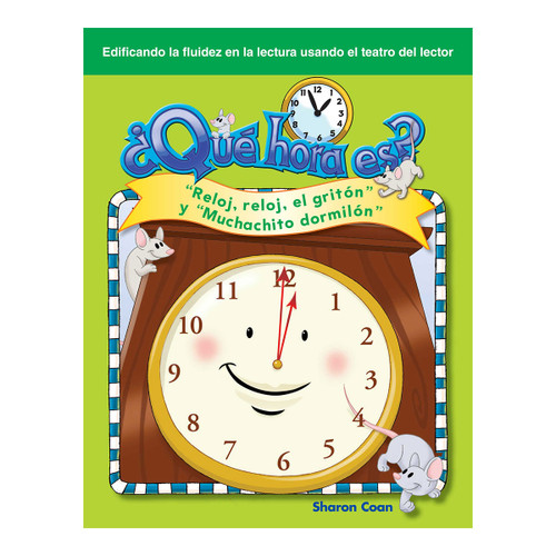 ¿Qué hora es? (Reloj, reloj, el gritón y Muchachito dormilón) (Spanish Edition) by Sharon Coan, 9781433322631