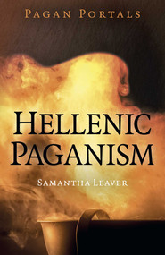 Pagan Portals - Hellenic Paganism by Samantha Leaver, 9781789043235
