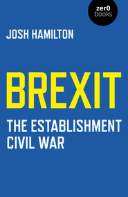 Brexit (The Establishment Civil War) by Josh Hamilton, 9781789044904