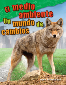 El medio ambiente (Un mundo de cambio) (Spanish Edition) by Dona Herweck Rice, 9781425846626