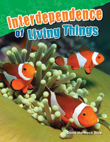 Interdependence of Living Things by Dona Herweck Rice, 9781480745995