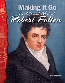 Making It Go (The Life and Work of Robert Fulton) by Don Herweck, 9780743905787