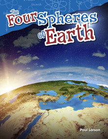 The Four Spheres of Earth by Paul Larson, Paul Larson, Paul Larson, 9781480747258