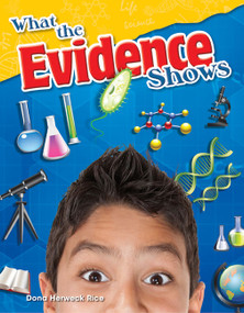 What the Evidence Shows by Dona Herweck Rice, 9781480747302