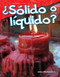 ¿Sólido o líquido? (Spanish Edition) by Anne Montgomery, 9781425846312