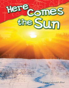 Here Comes the Sun by Dona Herweck Rice, 9781480745292