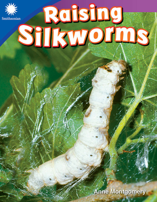 Raising Silkworms by Anne Montgomery, 9781493866489