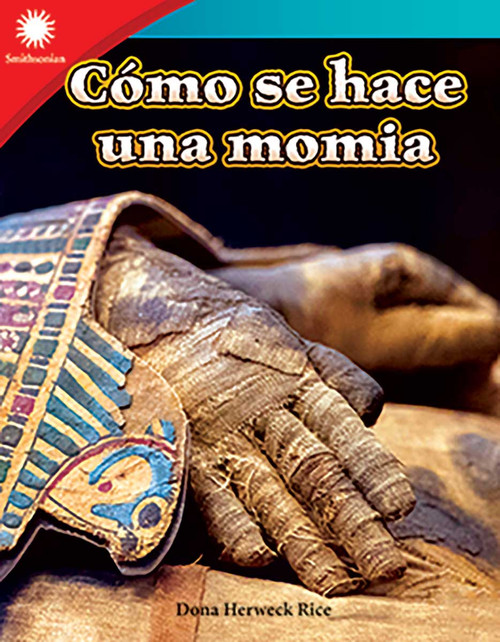 Cómo se hace una momia (Spanish Edition) by Dona Herweck Rice, 9780743926904