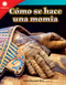 Cómo se hace una momia (Spanish Edition) by Dona Herweck Rice, 9780743926904