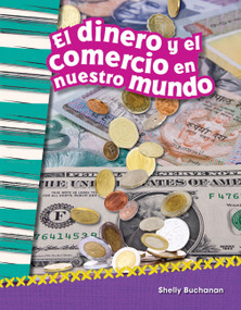 El dinero y el comercio en nuestro mundo (Spanish Edition) by Shelly Buchanan, 9781493805471