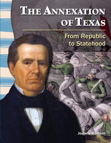 The Annexation of Texas (From Republic to Statehood) by Joanne Mattern, 9781433350481