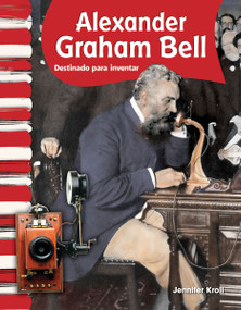 Alexander Graham Bell (Destinado a inventar) (Spanish Edition) by Jennifer Kroll, 9781433325755
