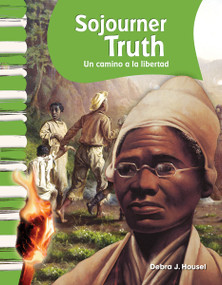 Sojourner Truth (Un camino a la libertad) (Spanish Edition) by Debra J. Housel, 9781433325854