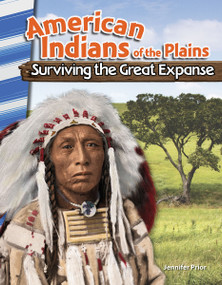 American Indians of the Plains (Surviving the Great Expanse) by Jennifer Prior, 9781493830701