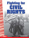 Fighting for Civil Rights by Stephanie Loureiro, 9781425850784