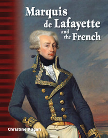Marquis de Lafayette and the French by Christine Dugan, 9781425863531