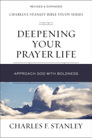 Deepening Your Prayer Life (Approach God with Boldness) by Charles F. Stanley, 9780310105589