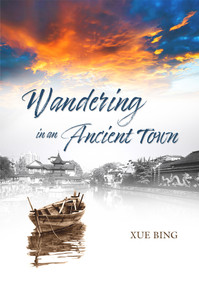 Wandering in an Ancient Town by Bing Xue, 9781487804541