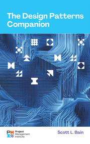 The Design Patterns Companion by Scott L Bain, 9781628256581