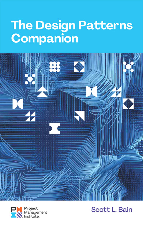 The Design Patterns Companion by Scott L Bain, 9781628256581