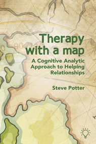 Therapy with a Map (A Cognitive Analytic Approach to Helping Relationships) by Steve Potter, 9781912755851