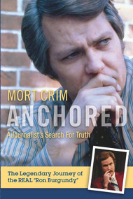 Anchored (A Journalist's Search for Truth) by Mort Crim, 9780825309441