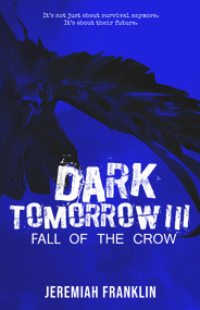 Dark Tomorrow 3 (Fall of the Crow) by Jeremiah Franklin, 9781951710330