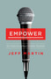 Empower (The 4 Keys to Leading a Volunteer Movement) by Jeff Martin, 9781430070283