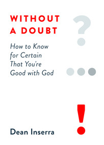 Without a Doubt (How to Know for Certain That You're Good with God) by Dean Inserra, 9780802423603