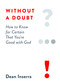 Without a Doubt (How to Know for Certain That You're Good with God) by Dean Inserra, 9780802423603