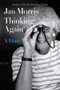 Thinking Again (A Diary) by Jan Morris, 9781631496929