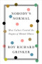 Nobody's Normal (How Culture Created the Stigma of Mental Illness) by Roy Richard Grinker, 9780393531640