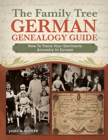 The Family Tree German Genealogy Guide (How to Trace Your Germanic Ancestry in Europe) by James M. Beidler, 9781440330650
