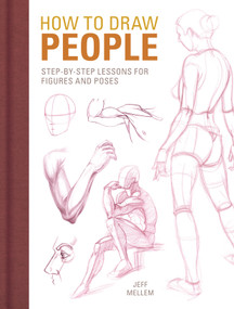 How to Draw People (Step-by-Step Lessons for Figures and Poses) by Jeff Mellem, 9781440353161