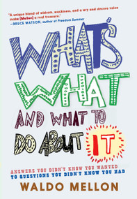 What's What and What to Do About It by Waldo Mellon, 9781644210383