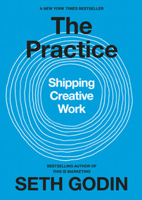 The Practice (Shipping Creative Work) by Seth Godin, 9780593328972