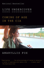 Life Undercover (Coming of Age in the CIA) - 9780525564089 by Amaryllis Fox, 9780525564089